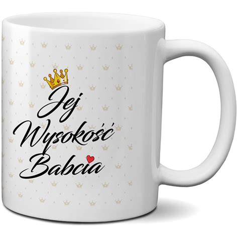 Kubek z nadrukiem Jej Wysokość Babcia CupCup pl Sklep EMPIK