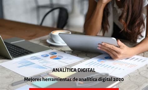 Analítica Digital Mejores Herramientas De Analítica Digital De 2020