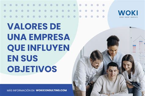 ¿qué Valores De Una Empresa Influyen En Sus Objetivos