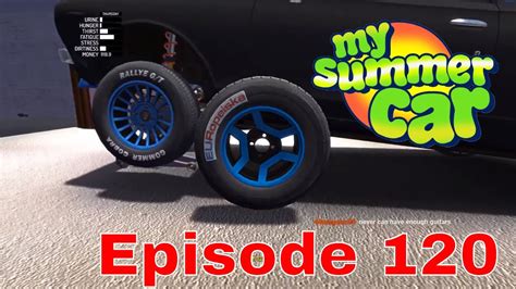 My Summer Car Second Summer Episode 120 Rally Wheels Youtube