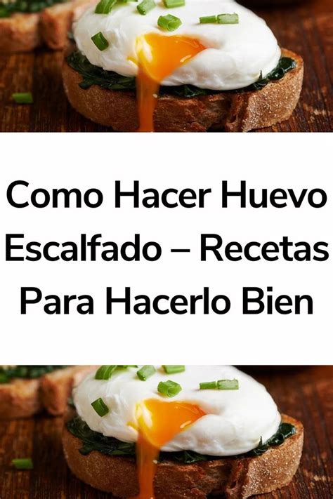 Como Hacer Huevo Escalfado Recetas Para Hacerlo Bien