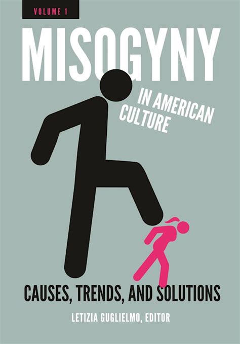 Misogyny In American Culture Causes Trends And Solutions 2 Volumes