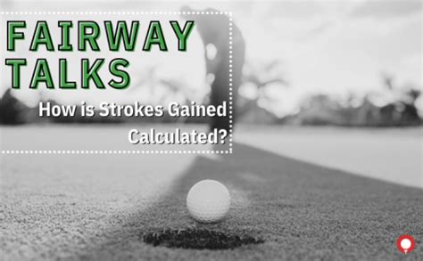 How Is Strokes Gained Calculated Golfshot