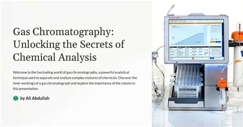 Gas Chromatography Unlocking The Secrets Of Chemical Analysis