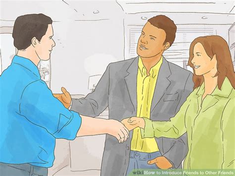 3 Ways To Introduce Friends To Other Friends Wikihow