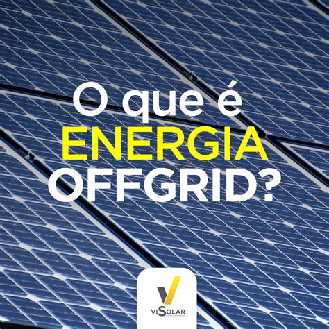 O Sistema De Energia Solar Off Grid Sistema Isolado Ou Sistema