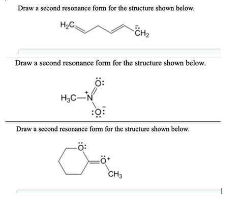 SOLVED Draw A Second Resonance Form For The Structure Shown Below H3C