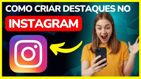 Como Criar Destaques No Instagram Youtube