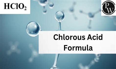 Chlorous Acid Formula, Structure, Properties, Uses