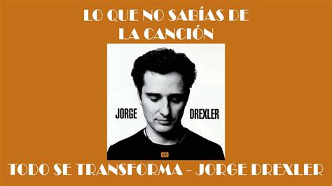 Ficha Tecnica Todo Se Transforma Jorge Drexler Youtube