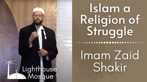 Islam A Religion Of Struggle Imam Zaid Shakir YouTube