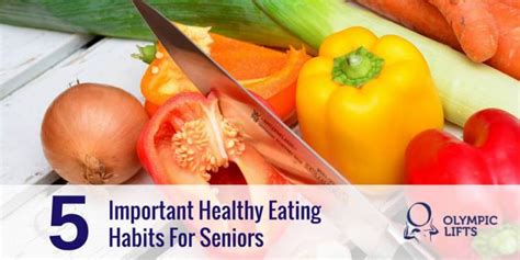 5 Important Healthy Eating Habits For Seniors Olympic Stairlifts