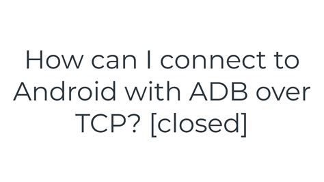 How Can I Connect To Android With Adb Over Tcp Closed Youtube