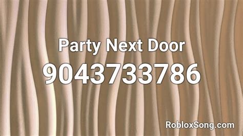 Party Next Door Roblox Id Roblox Music Codes