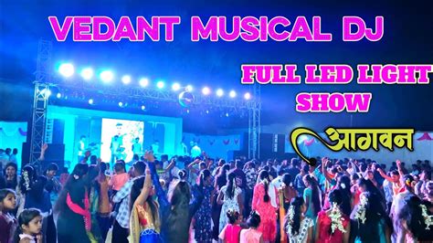 Vedant Musical Dj Mh Party Dhamangaon Full Led Light Show At