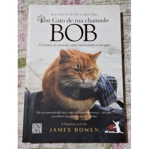 LIVRO UM GATO DE RUA CHAMADO BOB A HISTÓRIA DA AMIZADE ENTRE UM