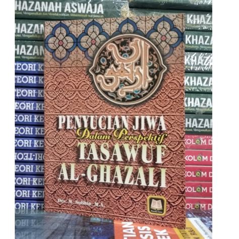 Jual Penyucian Jiwa Dalam Perspektif Tasawuf Al Ghazali M Solihin