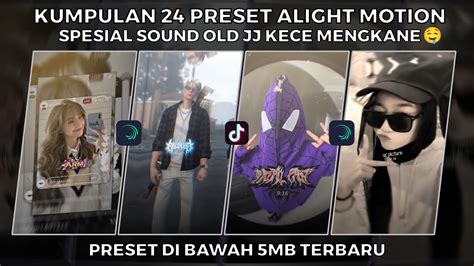 Kumpulan Preset Jj Alight Motion Spesial Jj Kece Sound Old New Style