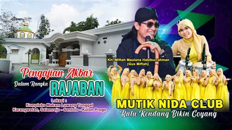 Pengajian Gus Miftah Feat Mutik Nida Club Live Makam Luang Tunggal