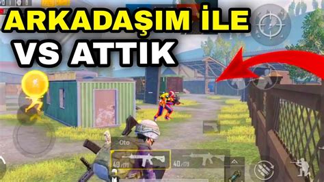 ARKADAŞIM İLE VS ATTIK PUBG MOBİLE YouTube