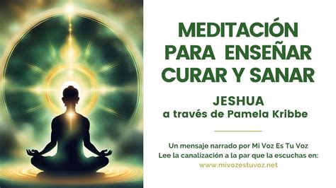 Meditaci N Para Ense Ar Curar Y Sanar Guiada Por Jeshua A Trav S De