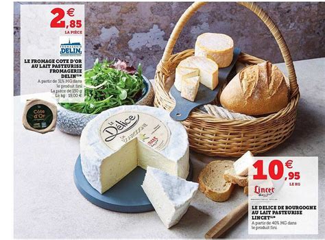 Promo Le Fromage C Te D Or Au Lait Pasteuris Fromagerie Delin Le