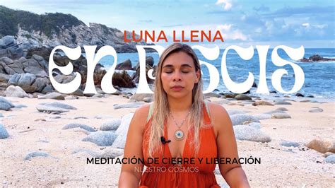 Meditaci N Luna Llena En Piscis Youtube