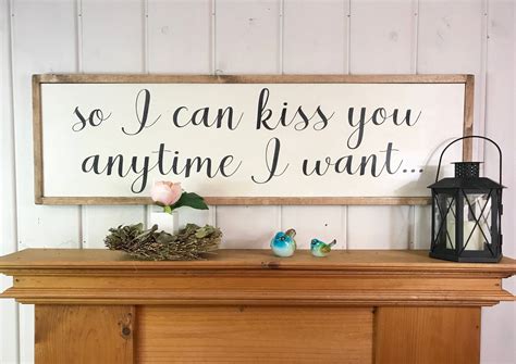 Bedroom wall decor So I can kiss you anytime I want sign