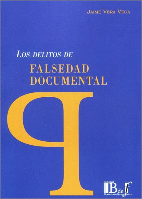 Libro Los Delitos De Falsedad Documental Vera Vega