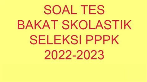 Soal Tes Seleksi Pppk 2022 2023 Lengkap Kunci Jawaban Materi Tes Bakat