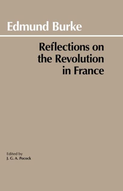 Reflections on the Revolution in France: A Critical Edition / Edition 1 by Edmund Burke ...