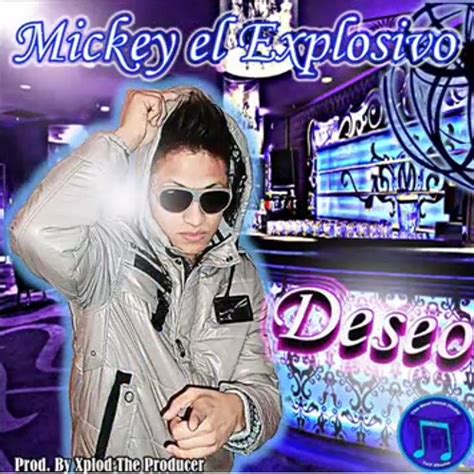 Stream Deseo Mickey El Explosivo Prod By Xplod The Producer TnT