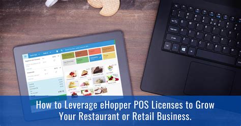 How To Leverage eHopper POS Licenses to Grow Your Restaurant or Retail