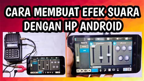 Cara Membuat Efek Suara Dengan Handphone Android Youtube