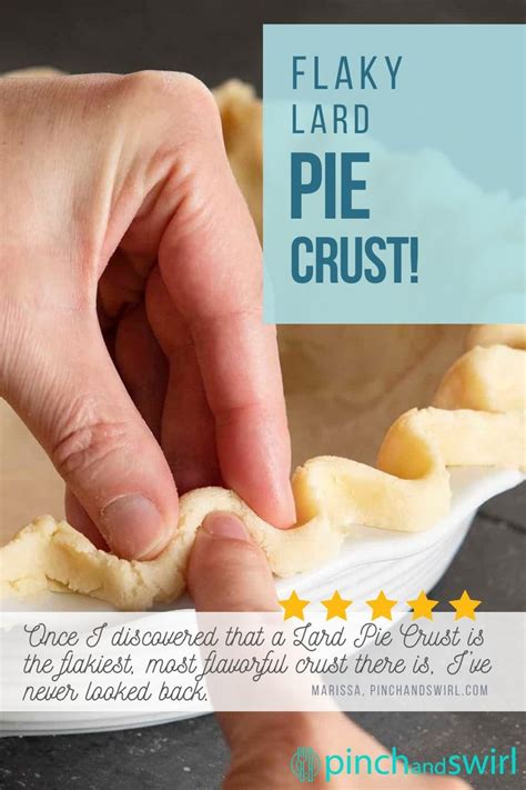 Lard Pie Crust Ultra Flaky And Flavorful Pinch And Swirl Lard Pie Crust Gluten Free Pie