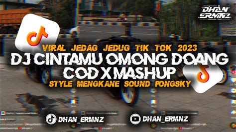 Dj Cod Cintamu Omong Doang X Mashup Style Mengkane Sound Pongsky