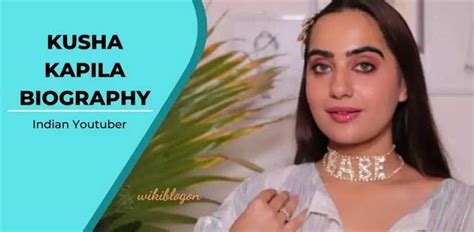 The Fascinating Life Of Kusha Kapila Biography Age Height Figure And Net Worth Bio