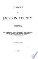 History of Jackson County, Indiana: From the Earliest Time to the ...