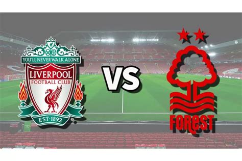 Link Live Streaming Liverpool Vs Nottingham Forest The Reds Harusnya