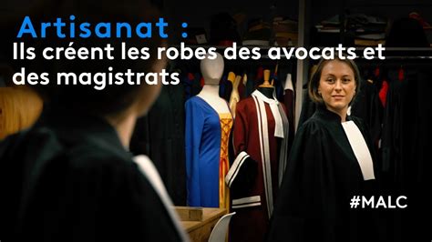 Artisanat Ils Cr Ent Les Robes Des Avocats Et Des Magistrats Youtube