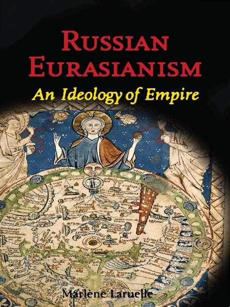 Russian Eurasianism (An Ideology of Empire) (Ed) by Marlène Laruelle ...