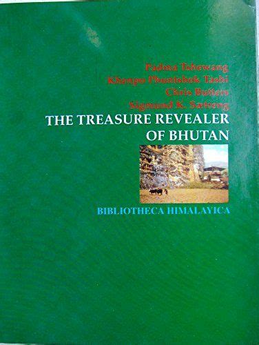 The Treasure Revealer Of Bhutan Pemalingpa The Terma Tradition And Its