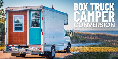 Box Truck Conversion Homes: Trucking Through Your Best Life | Flipboard