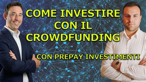 Come Investire Con Il CROWDFUNDING Con Prepay Investimenti YouTube