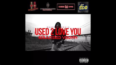 Quan The Don313 USED 2 LOVE YOU REMASTERED Version Prod By Crowned