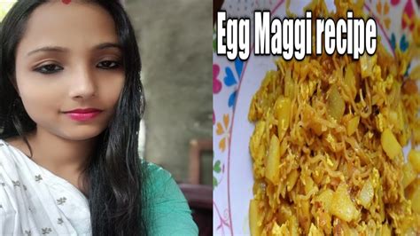 My First Vlog With Maggi Egg Recipeমোৰ প্ৰথম ব্লগ লগতে এটা Recipe