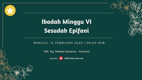 Ibadah Minggu VI Sesudah Epifania 12 Februari 2023 Pkl 09 00 GPIB