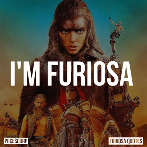 Furiosa Mad Max Saga Quotes - PiiCESCORP