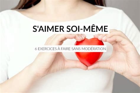 S Aimer Soi M Me Exercices Pour Renforcer Son Estime De Soi