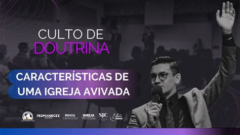 CARACTERÍSTICAS DE UMA IGREJA AVIVADA Culto de Doutrina YouTube